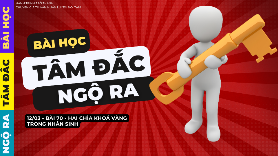 HAI CHÌA KHOÁ VÀNG TRONG NHÂN SINH