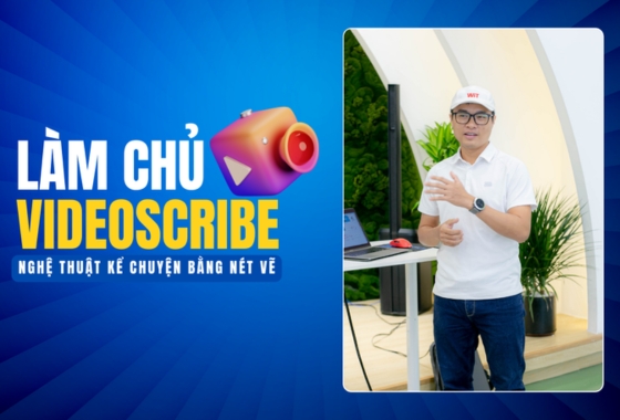  KHÓA HỌC LÀM CHỦ VIDEOSCRIBE