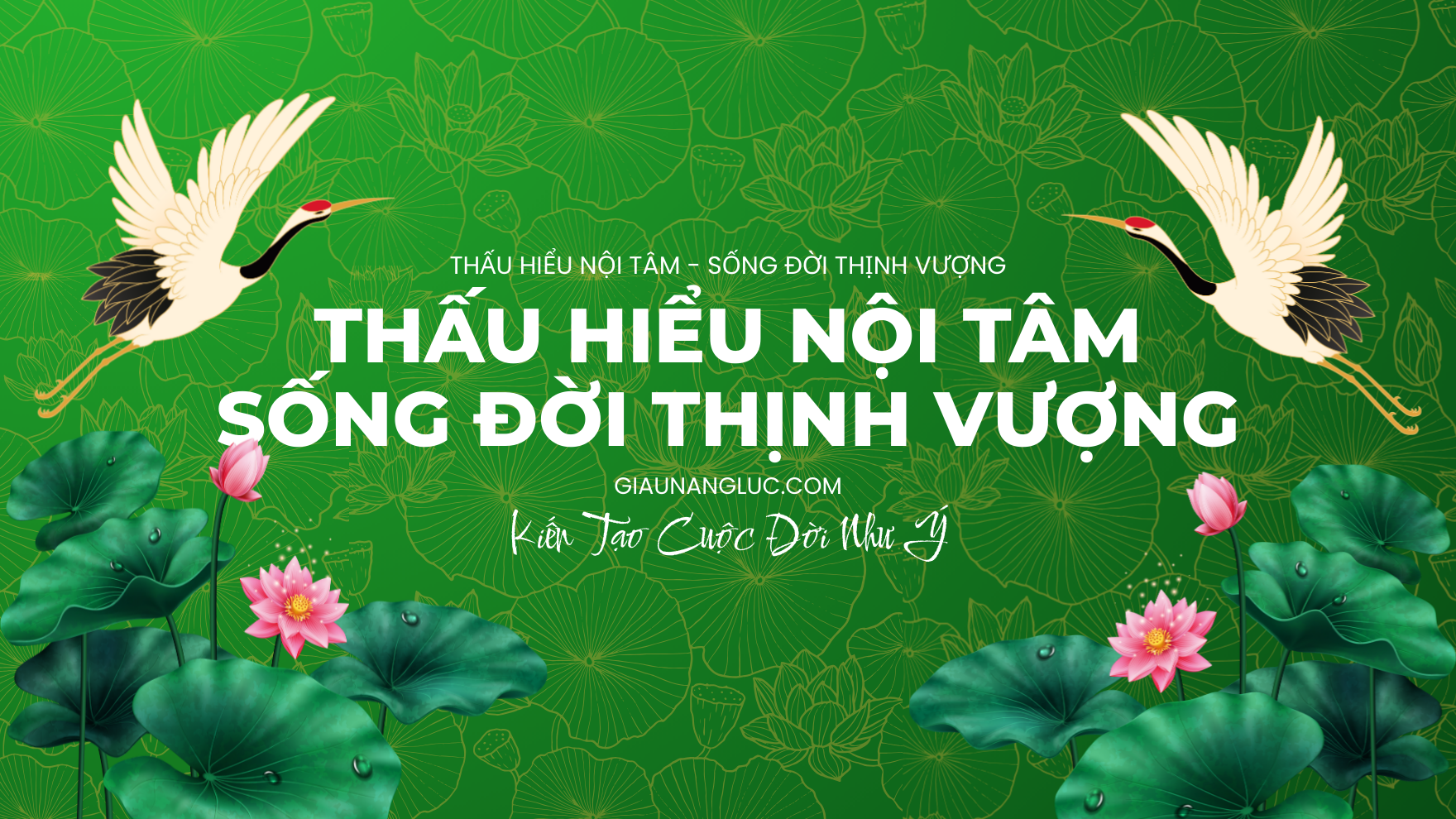 THẤU HIỂU NỘI TÂM - SỐNG ĐỜI THỊNH VƯỢNG